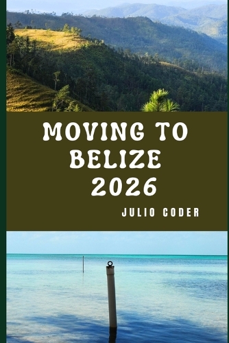 Moving to Belize 2026