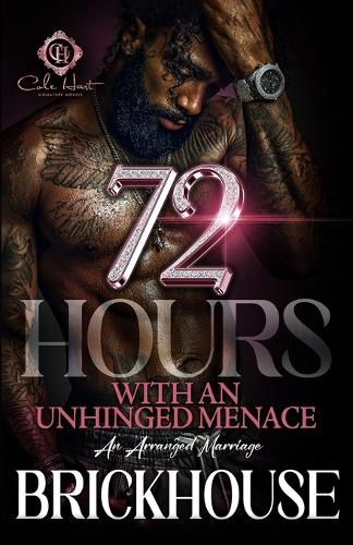 72 Hours With An Unhinged Menace