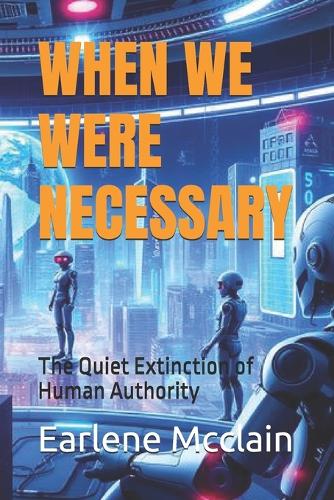 When We Were Necessary