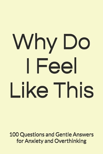 Why Do I Feel Like This