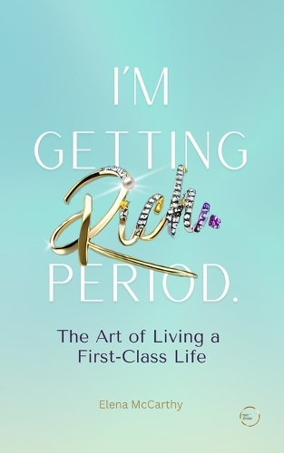 I'm Getting Rich. Period.