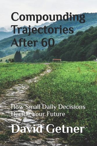 Compounding Trajectories After 60