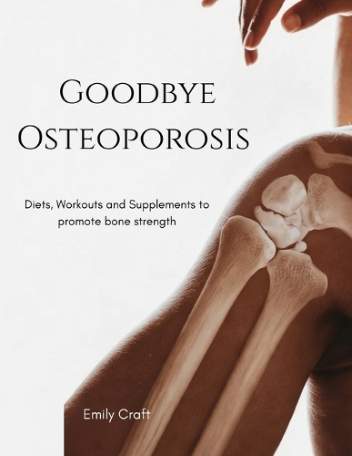 Goodbye Osteoporosis