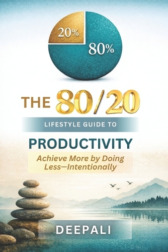 The 80/20 Lifestyle Guide to Productivity