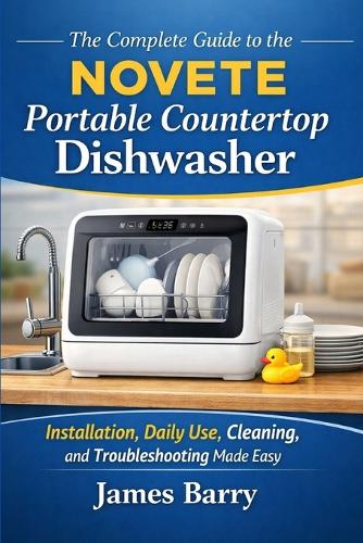 The Complete Guide to the NOVETE Portable Countertop Dishwasher