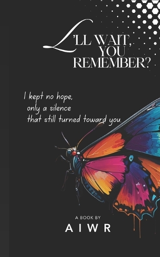I'll Wait, You Remember?
