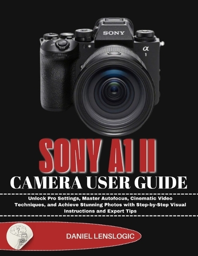 Sony A1 II Camera User Guide