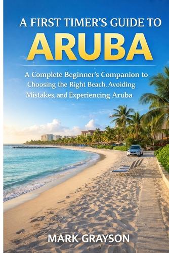 A First Timer's Guide to Aruba