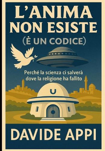 L'Anima Non Esiste (È Un Codice)