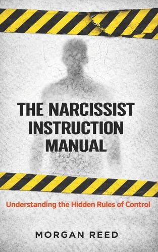 The Narcissist Instruction Manual