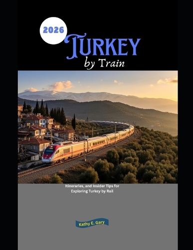 Turkey by Train 2026