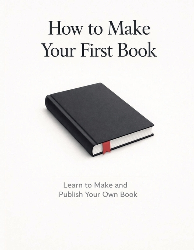 How to Make Your First Book