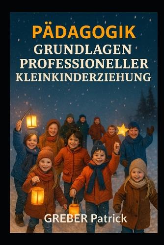 Pädagogik - Grundlagen professioneller Kleinkinderziehung