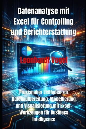 Datenanalyse mit Excel für Controlling und Berichterstattung