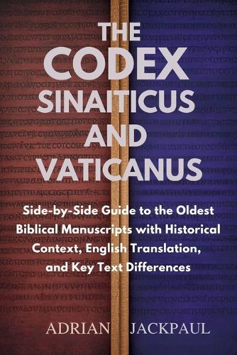 The Codex Sinaiticus and Vaticanus