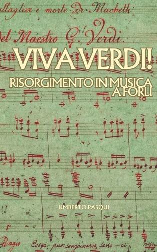 Viva Verdi! Risorgimento in musica a Forlì