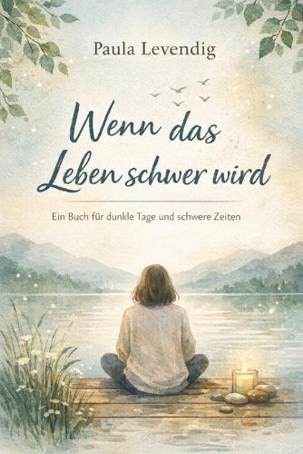 Wenn das Leben schwer wird