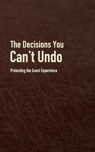 The Decisions You Can't Undo