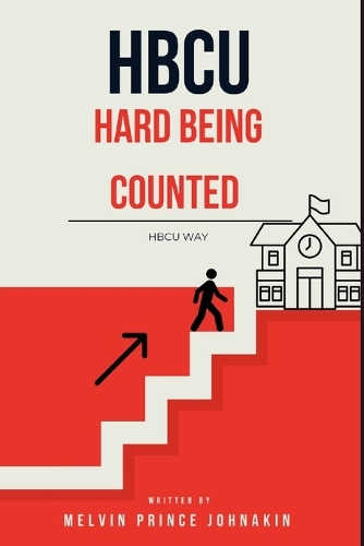 HBCU- Hard Being Counted, HBCU Way