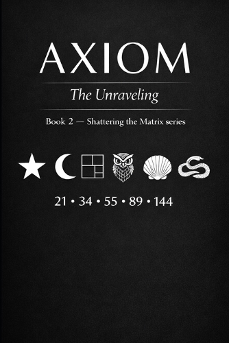 Axiom, the Unraveling