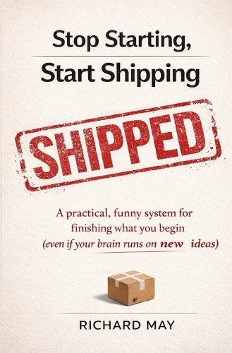 Stop Starting, Start Shipping