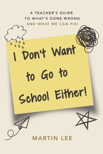 I Don't Want to Go to School Either!