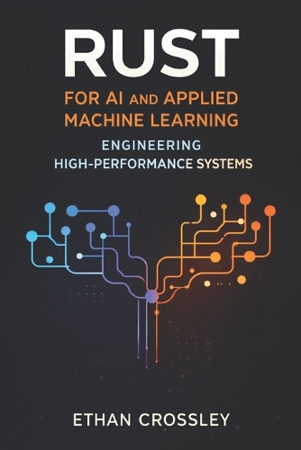 Rust for AI and Applied Machine Learning