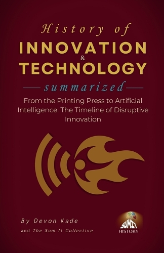 HISTORY OF INNOVATION & TECHNOLOGY Summarized