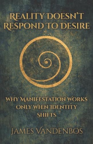 Reality Doesn't Respond to Desire