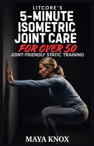 LitCore's 5-Minute Isometric Joint Care for Over 50