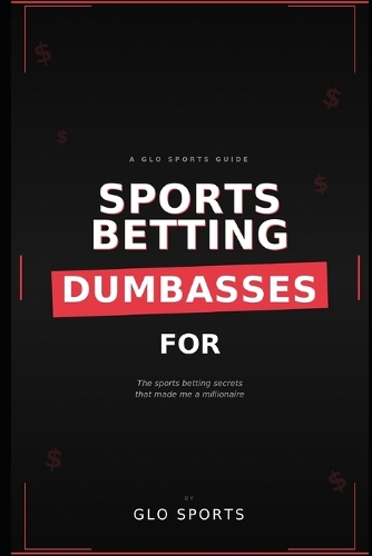 Sports Betting for Dumba$$e$
