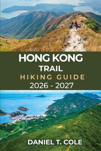 Hong Kong Trail Hiking Guide 2026 - 2027