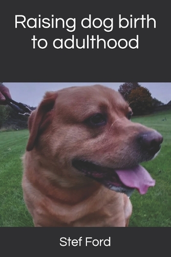Raising dog birth to adulthood