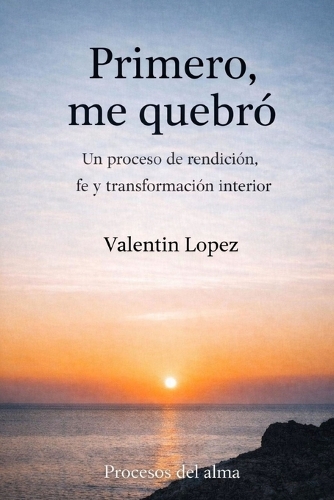 Primero, me quebró