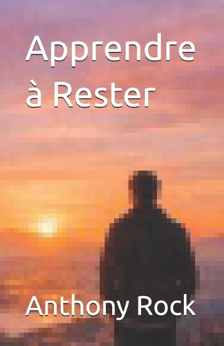 Apprendre à Rester
