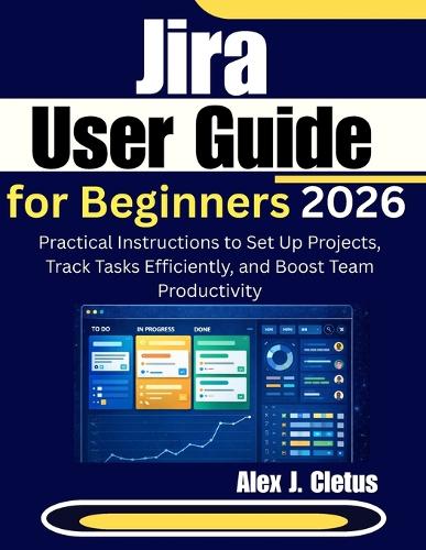 Jira User Guide for Beginners 2026