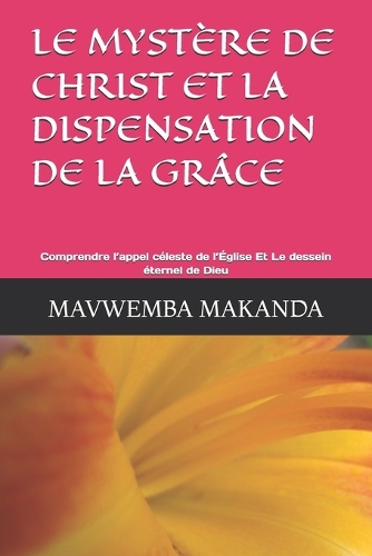 Le Mystère de Christ Et La Dispensation de la Grâce