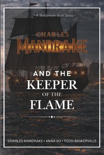 Charles Mandrake and the Keeper of the Flame