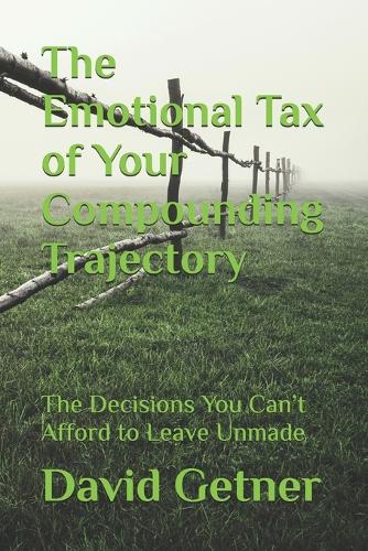 The Emotional Tax of Your Compounding Trajectory
