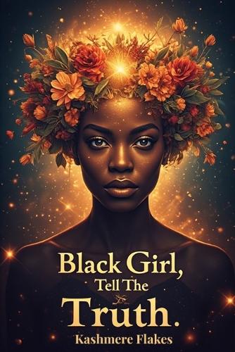 Black Girl, Tell The Truth