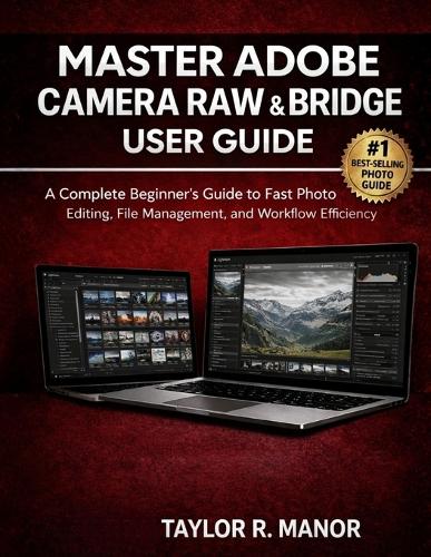 Master Adobe Camera Raw & Bridge User Guide