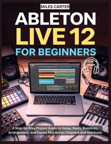 Ableton Live 12 for Beginners