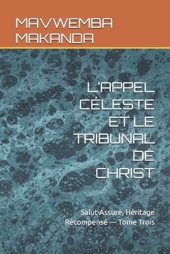 L'Appel Céleste Et Le Tribunal de Christ
