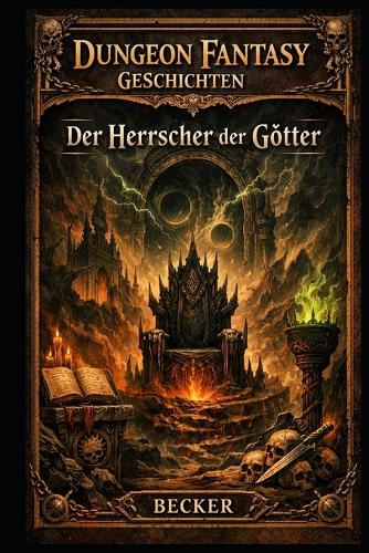 Dungeon Fantasy Geschichten I Der Herrscher der Götter