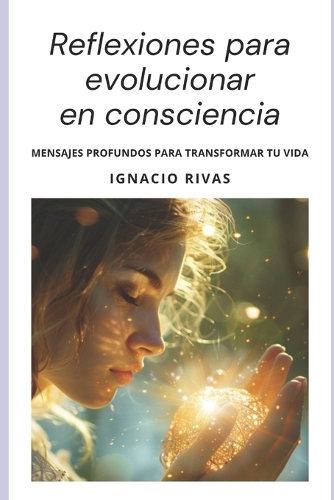 Reflexiones Para Evolucionar En Consciencia