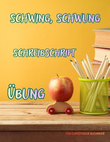Schwing, Schwung Schreibschrift Übung