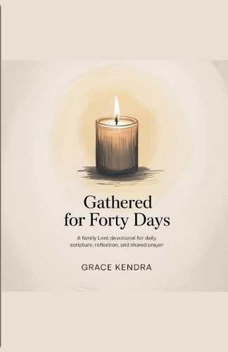 Gathered for Forty Days