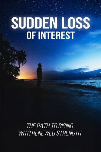 Sudden Loss of Interest