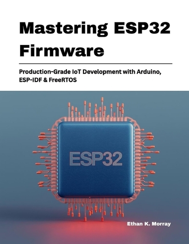Mastering ESP32 Firmware
