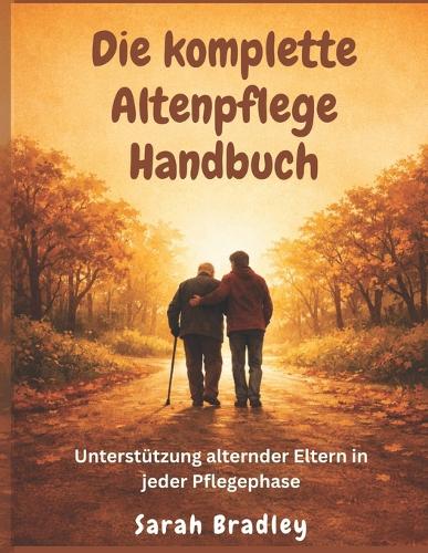 Die komplette Altenpflege Handbuch